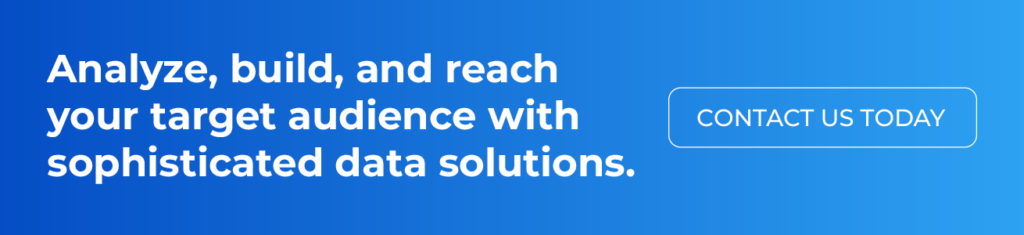 Analyze, build, and reach your target audience with sophisticated data solutions. Click to contact us today.