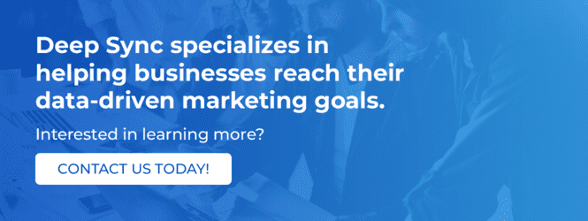 Deep Sync specializes in helping businesses reach their data-driven marketing goals. Click through to contact us today. 