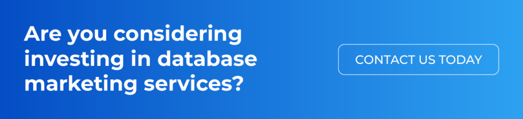 Contact us today to get started with database marketing services.