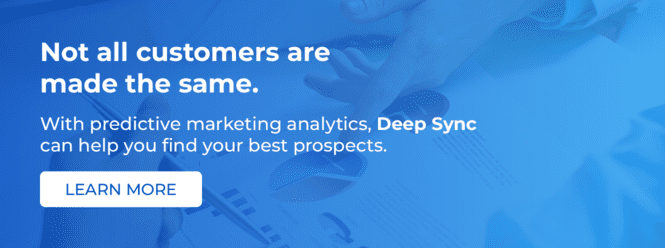 With predictive marketing analytics, Deep Sync can help you find your best prospects. Learn more.