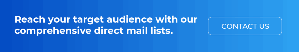 Reach your target audience with our comprehensive direct mail lists. Contact us.