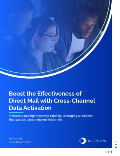 Boost the Effectiveness of Direct Mail with Cross-Channel Data Activation